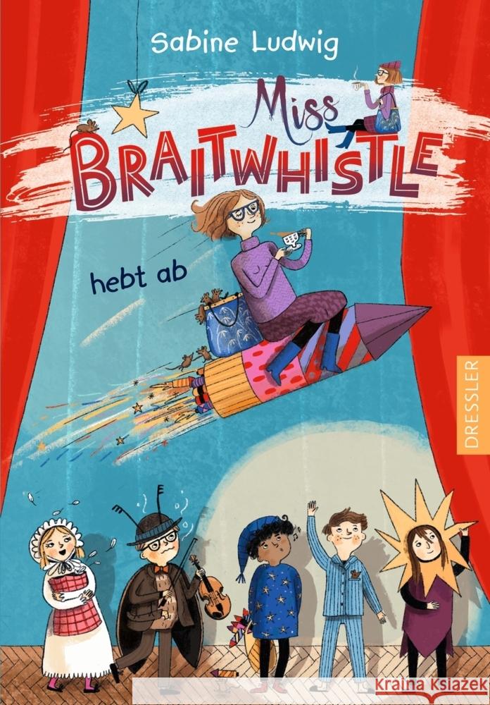 Miss Braitwhistle 3. Miss Braitwhistle hebt ab Ludwig, Sabine 9783751300377 DRV