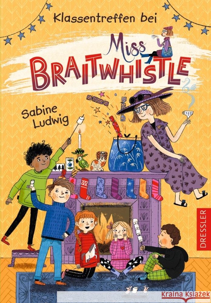 Miss Braitwhistle 4. Klassentreffen bei Miss Braitwhistle Ludwig, Sabine 9783751300384 DRV