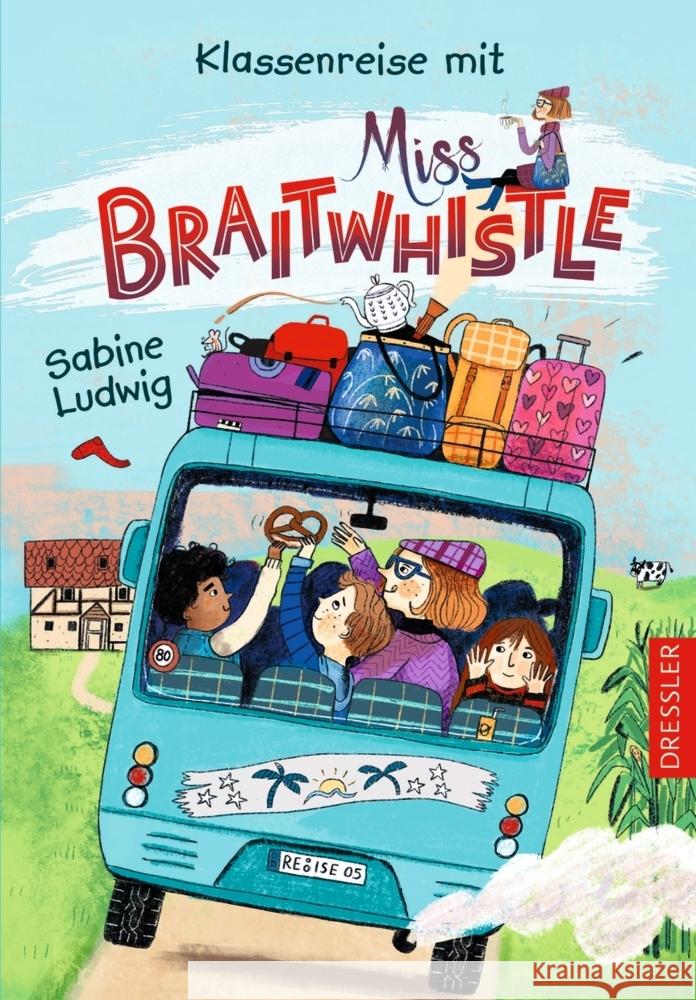 Miss Braitwhistle 5. Klassenreise mit Miss Braitwhistle Ludwig, Sabine 9783751300391 DRV