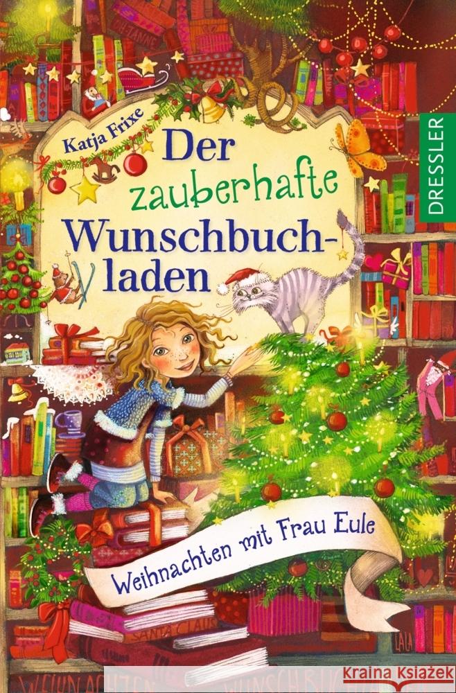 Der zauberhafte Wunschbuchladen 5. Weihnachten mit Frau Eule Frixe, Katja 9783751301220