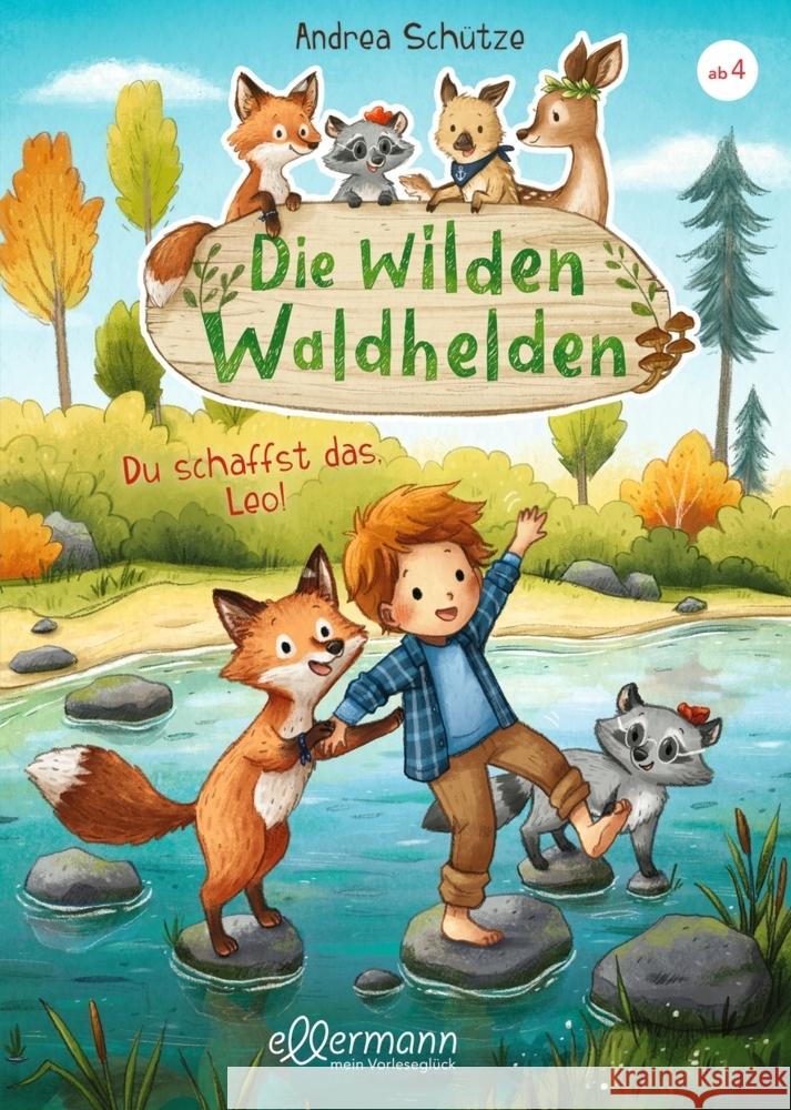 Die wilden Waldhelden. Du schaffst das, Leo! Schütze, Andrea 9783751400008