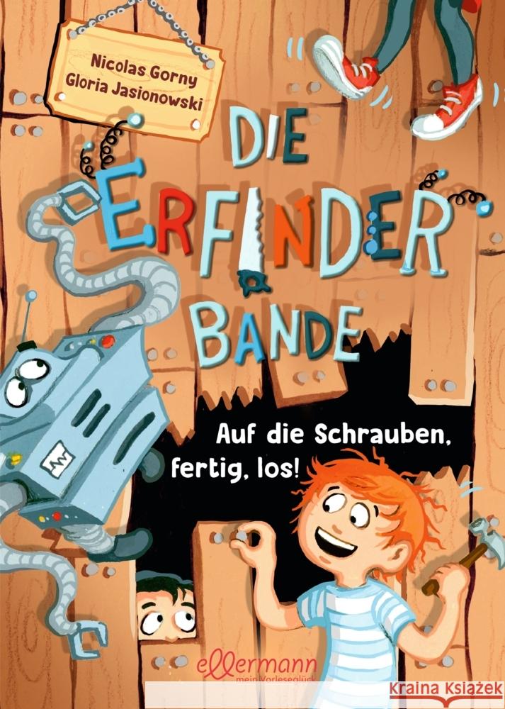 Die Erfinder-Bande 1. Auf die Schrauben, fertig, los! Gorny, Nicolas 9783751400916