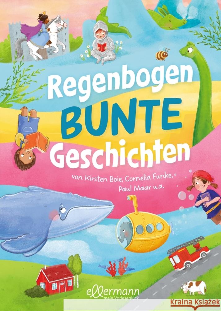 Regenbogenbunte Geschichten Boie, Kirsten, Schaudinn, Jasmin, Göpfrich, Astrid 9783751401159 Ellermann