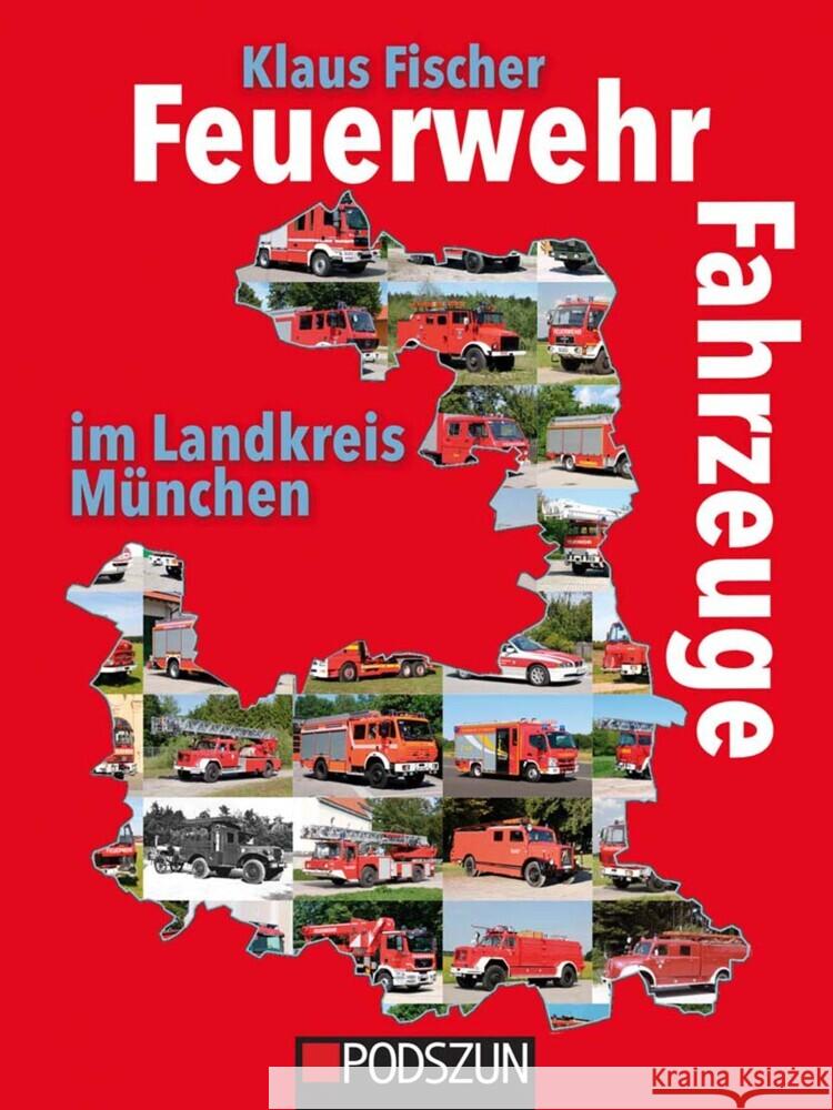 Feuerwehrfahrzeuge im Landkreis München Fischer, Klaus 9783751610667