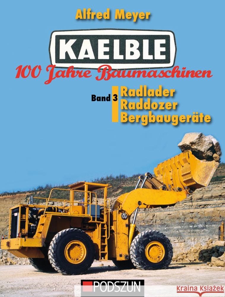 Kaelble 100 Jahre Baumaschinen. Bd.3 Meyer, Alfred 9783751611541 Podszun