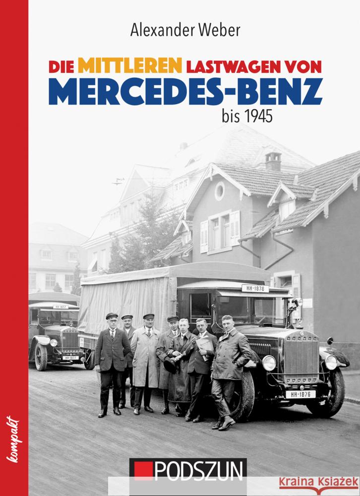 Die mittleren Lastwagen von Mercedes-Benz bis 1945 Weber, Alexander 9783751611572