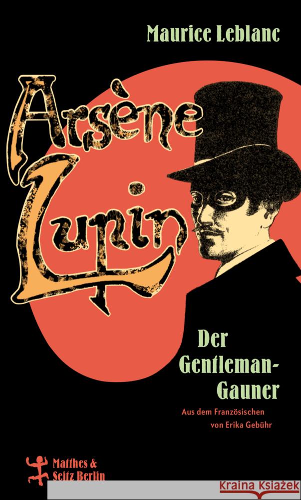 Arsène Lupin, der Gentleman-Gauner Leblanc, Maurice 9783751800419 Matthes & Seitz Berlin
