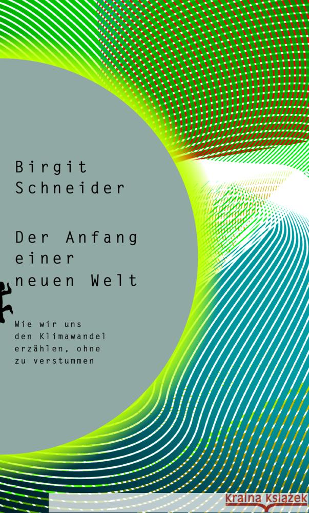 Der Anfang einer neuen Welt Schneider, Birgit 9783751803731 Matthes & Seitz Berlin