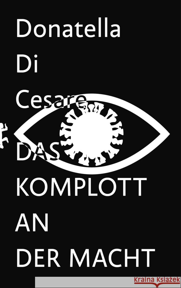 Das Komplott an der Macht Di Cesare, Donatella 9783751803748 Matthes & Seitz Berlin