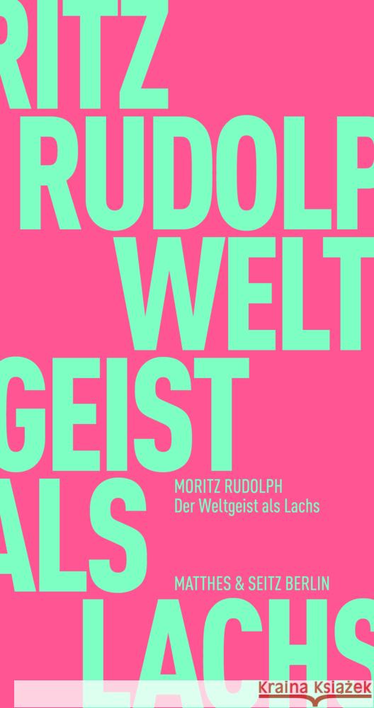 Der Weltgeist als Lachs Rudolph, Moritz 9783751805070 Matthes & Seitz Berlin