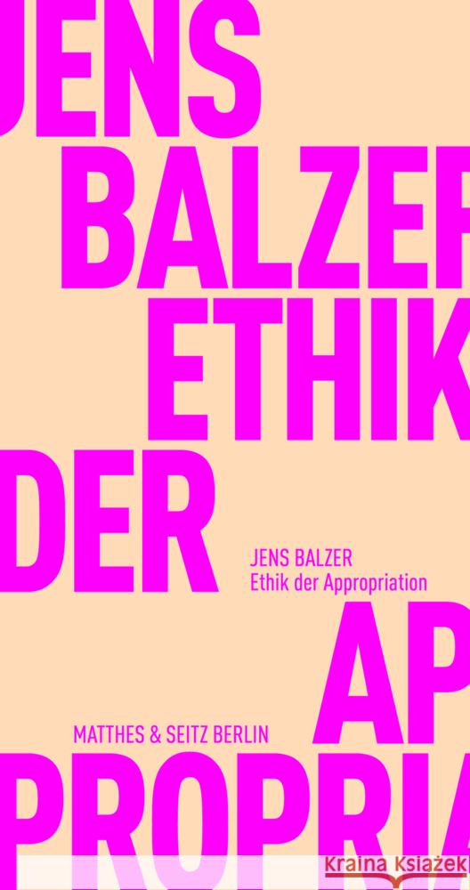 Ethik der Appropriation Balzer, Jens 9783751805353