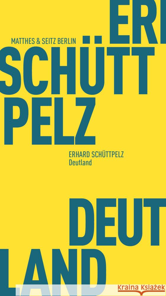 Deutland Schüttpelz, Erhard 9783751805728 Matthes & Seitz Berlin