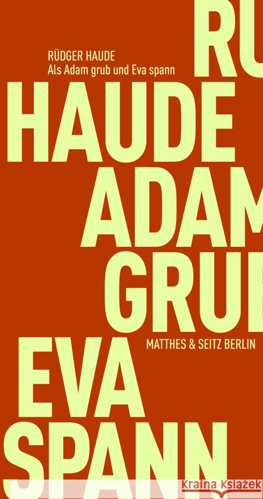 Als Adam grub und Eva spann Haude, Rüdiger 9783751805742 Matthes & Seitz Berlin