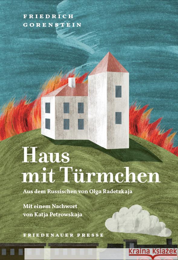 Haus mit Türmchen Gorenstein, Friedrich 9783751806312 Matthes & Seitz Berlin