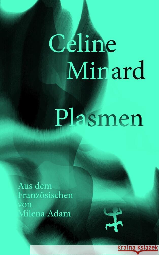 Plasmen Minard, Céline 9783751809146 Matthes & Seitz Berlin