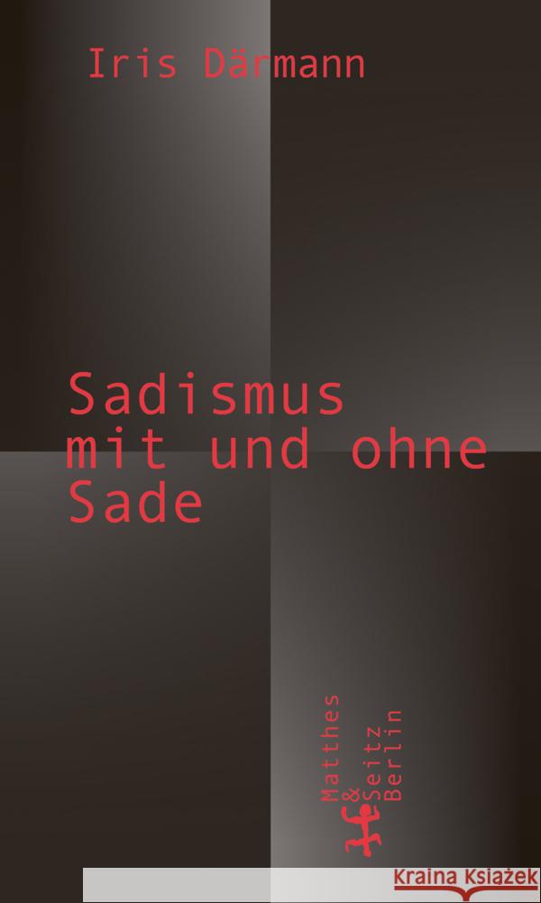 Sadismus mit und ohne Sade Därmann, Iris 9783751820073 Matthes & Seitz Berlin