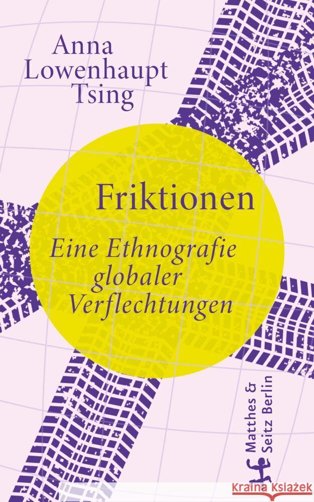 Friktionen Tsing, Anna Lowenhaupt 9783751820349 Matthes & Seitz Berlin