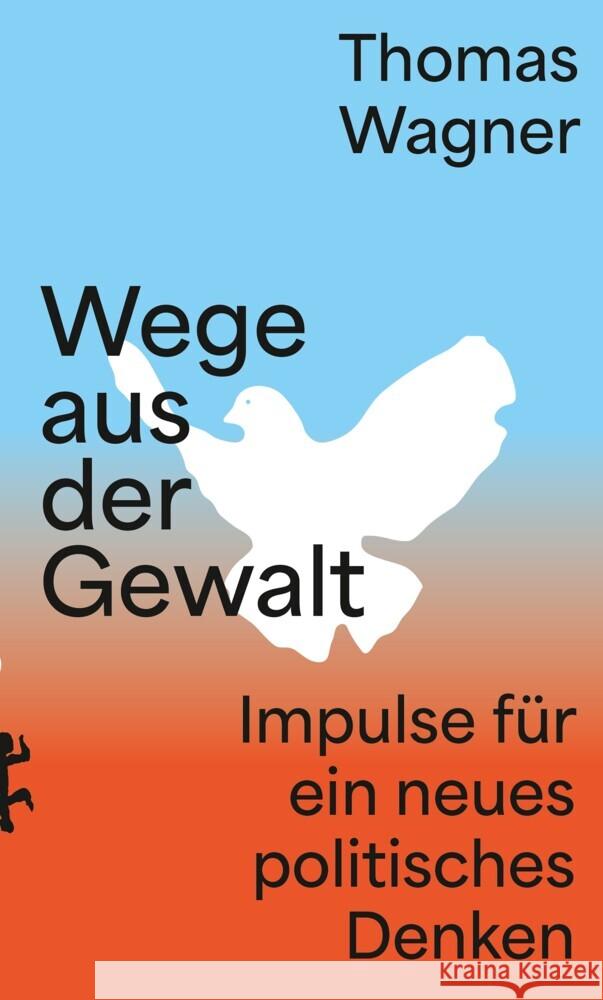 Wege aus der Gewalt Wagner, Thomas 9783751820769
