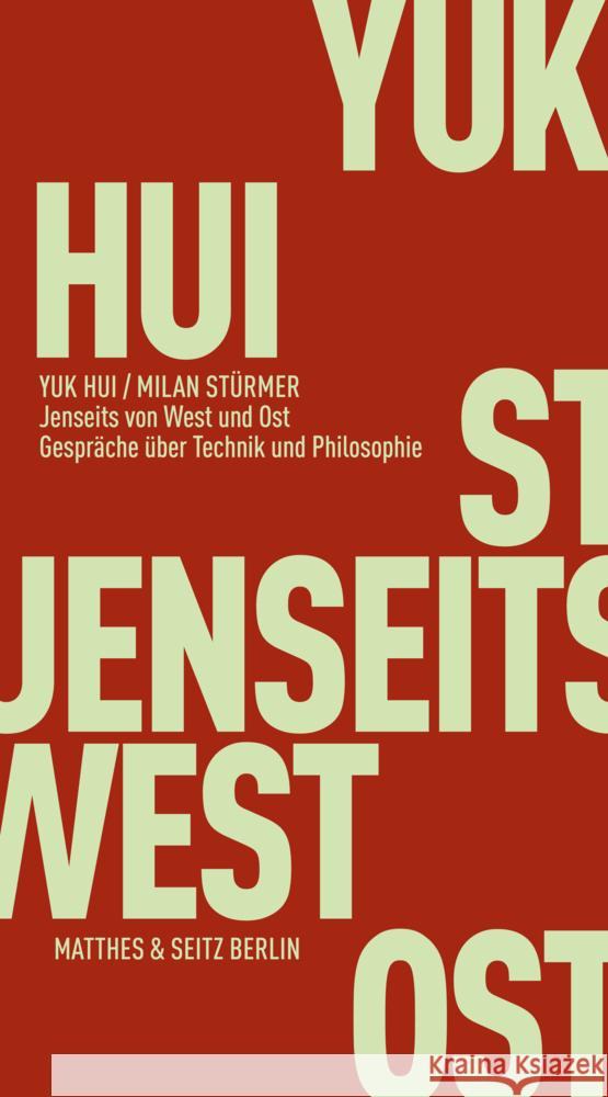 Jenseits von West und Ost Hui, Yuk, Stürmer, Milan 9783751830119 Matthes & Seitz Berlin