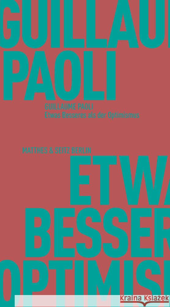 Etwas Besseres als der Optimismus Paoli, Guillaume 9783751830201