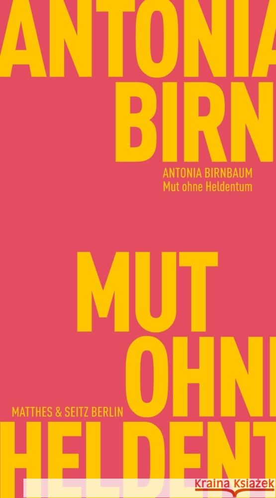 Mut ohne Heldentum Birnbaum, Antonia 9783751830454