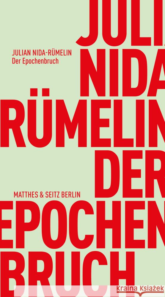 Der Epochenbruch Nida-Rümelin, Julian 9783751830522 Matthes & Seitz Berlin