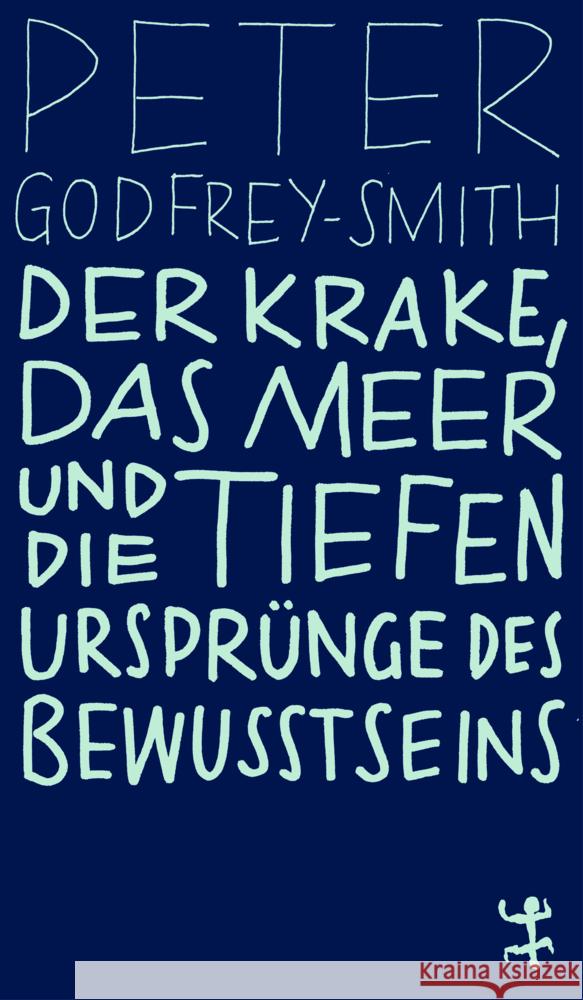 Der Krake, das Meer und die tiefen Ursprünge des Bewusstseins Godfrey-Smith, Peter 9783751845090 Matthes & Seitz Berlin