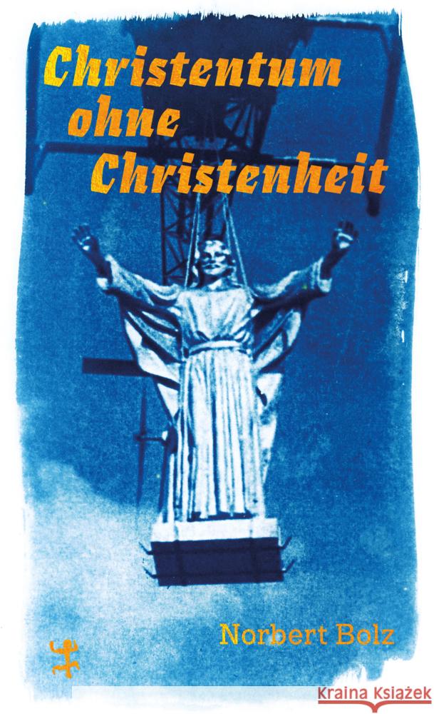 Christentum ohne Christenheit Bolz, Norbert 9783751865067