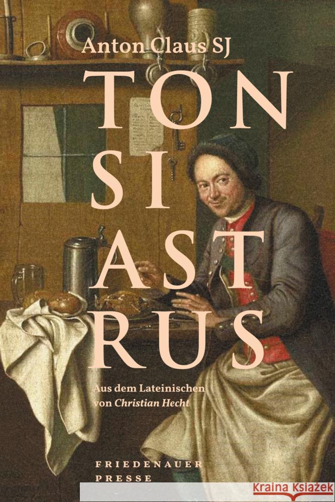 Tonsiastrus Claus, Anton 9783751880152 Matthes & Seitz Berlin