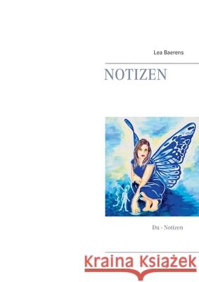 Notizen: Du - Notizen Lea Baerens 9783751900409 Books on Demand