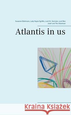 Atlantis in us Susanne Edelmann Lady Nayla Og-Min Lord S 9783751900867 Books on Demand