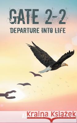 Gate 2-2: Departure Into Life Andreas M Dittrich 9783751900959