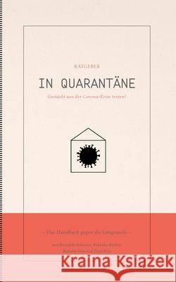 In Quarantäne: Das Handbuch gegen die Langeweile Pepe Nitz, Rafaela Voss, Rebekka Walter 9783751901734 Books on Demand