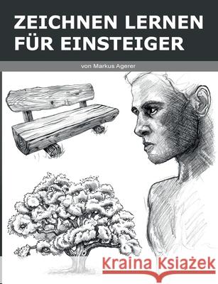 Zeichnen Lernen für Einsteiger Agerer, Markus 9783751902601 Books on Demand