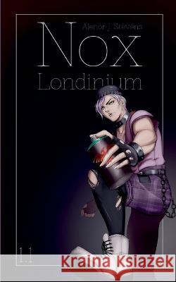 Nox Londinium: Episode 1 Alenor J Stevens 9783751903554
