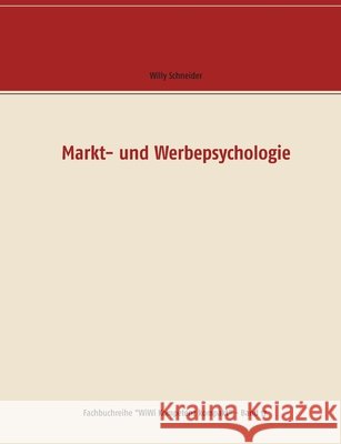 Markt- und Werbepsychologie Willy Schneider 9783751903752 Books on Demand