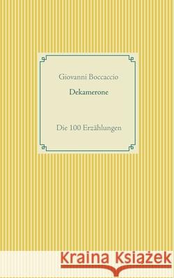 Dekamerone: Die 100 Erzählungen Giovanni Boccaccio 9783751907149 Books on Demand