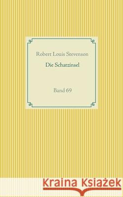 Die Schatzinsel: Band 69 Robert Louis Stevenson 9783751907163 Books on Demand