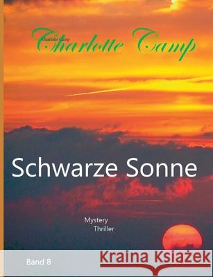 Schwarze Sonne: Band 8 Camp, Charlotte 9783751907422 Books on Demand