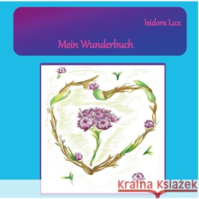 Mein Wunderbuch Isidora Lux 9783751908139