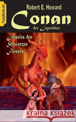 Conan der Legendäre: Jenseits des Schwarzen Flusses Robert E Howard, Klaus-Dieter Sedlacek 9783751908351