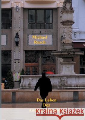 Das Leben des Andreas Schneider Michael Rusch 9783751908443 Books on Demand