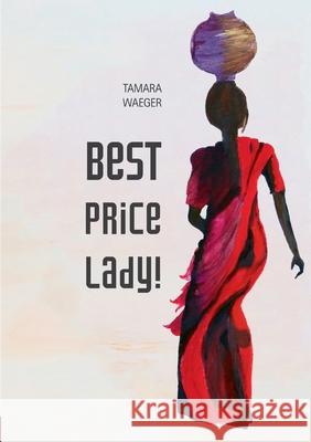 Best Price, Lady! Tamara Waeger 9783751910460 Books on Demand