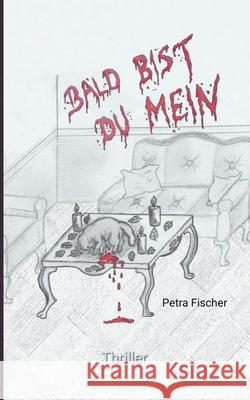 Bald bist du mein Petra Fischer 9783751913485 Books on Demand