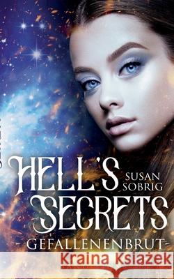 Hell's Secrets: Gefallenenbrut Sobrig, Susan 9783751913850 Books on Demand