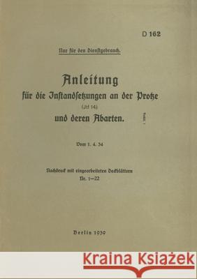 D 162 Anleitung für die Instandsetzungen an der Protze: 1939 - Neuauflage 2020 Heise, Thomas 9783751918176