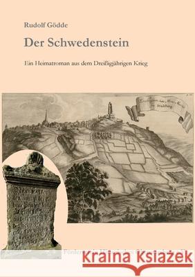 Der Schwedenstein: Heimatroman aus dem Dreißigjährigen Krieg Gödde, Rudolf 9783751919036