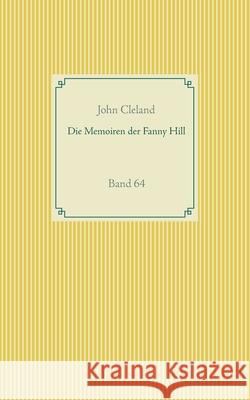 Die Memoiren der Fanny Hill: Band 64 Cleland, John 9783751919340
