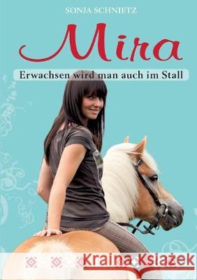 Mira: Erwachsen wird man auch im Stall Schnietz, Sonja 9783751919807