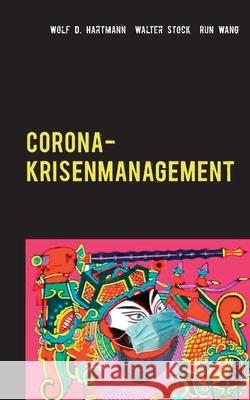 Corona-Krisenmanagement: Globale Erfahrungen des Pandemiemanagements mit Bestpraktiken und Corona-Glossar Hartmann, Wolf D. 9783751922135